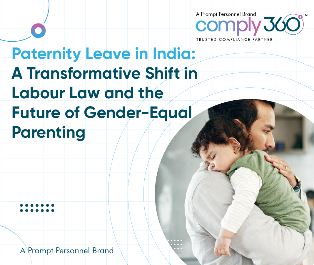 Paternity Leave in India: A Transformative Shift in Labour Law and the Future of Gender-Equal Parenting